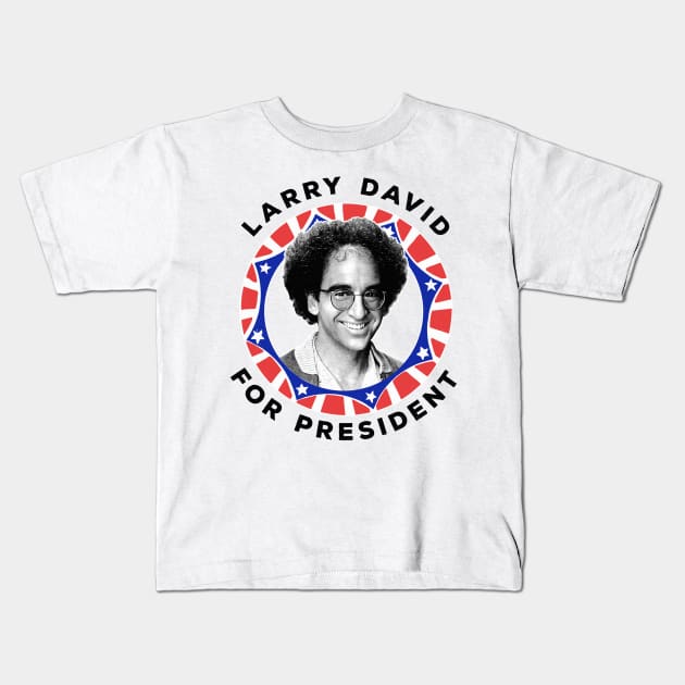 Larry David For President - Original Retro Design Kids T-Shirt by DankFutura